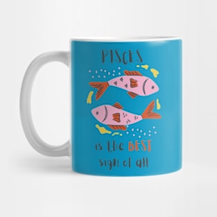 Pisces is the Best Mug